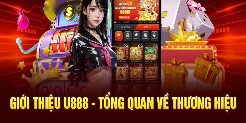 Giới thiệu U888 - Nền tảng cá cược và trả thưởng tin cậy