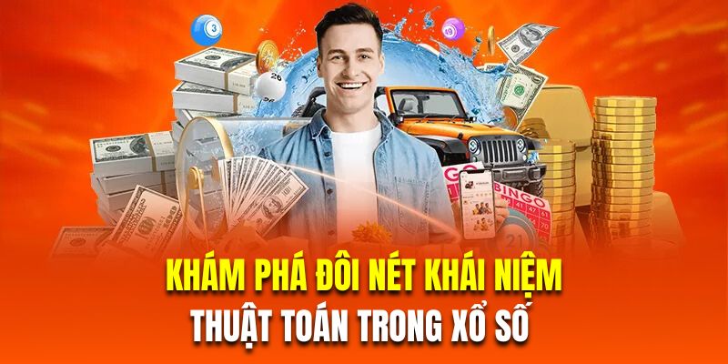 Khám phá đôi nét khái niệm thuật toán trong xổ số 